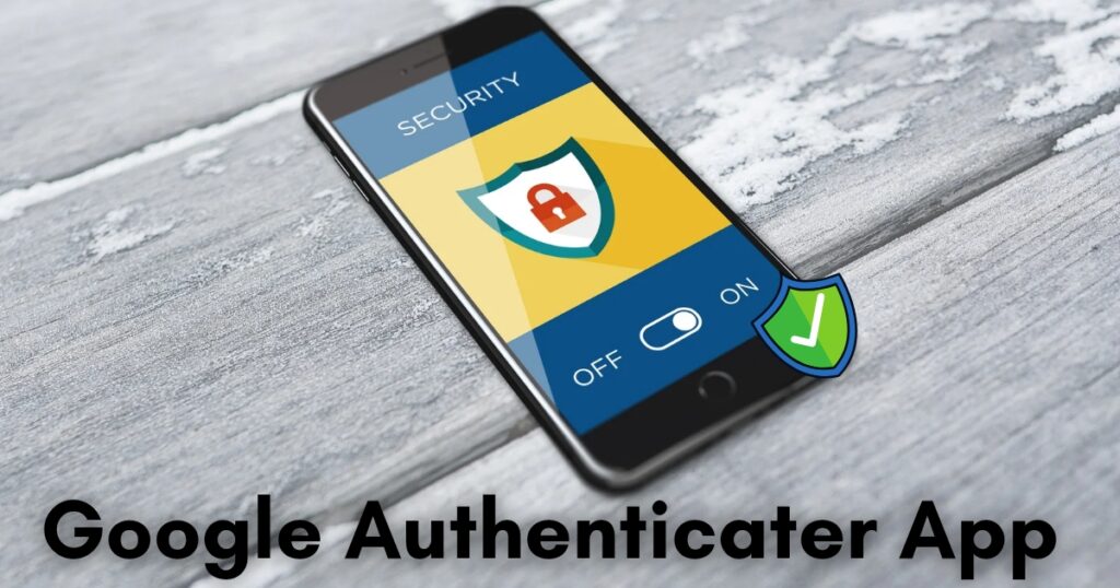 Google Authenticater App क्या हैं